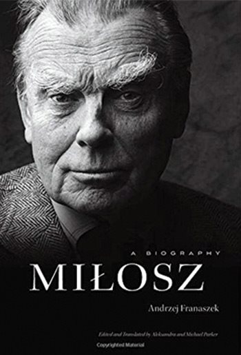 front cover of Miłosz: A Biography by Andrzej Franaszek 