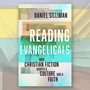 cover art of Reading Evangelicals by Daniel Silliman