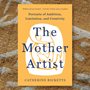 book cover of The Mother Artist