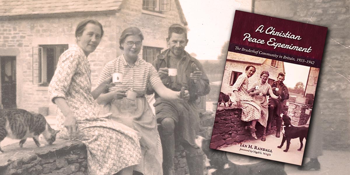 A Christian Peace Experiment The Bruderhof Community in Britain, 1933