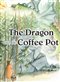 The Dragon and the Coffee Pot