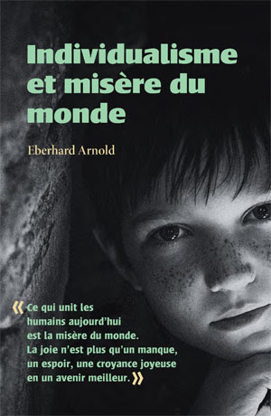 Individualisme et misère du monde par Eberhard Arnold