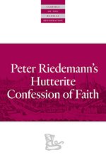 book cover of Peter Riedemanns Hutterite Confession of Faith