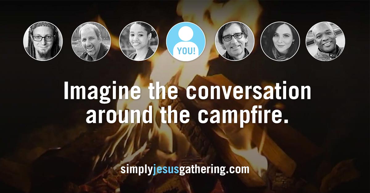 campfire with images of speakers--Imagine the conversation around the capfire--simplyjesusgathering.com