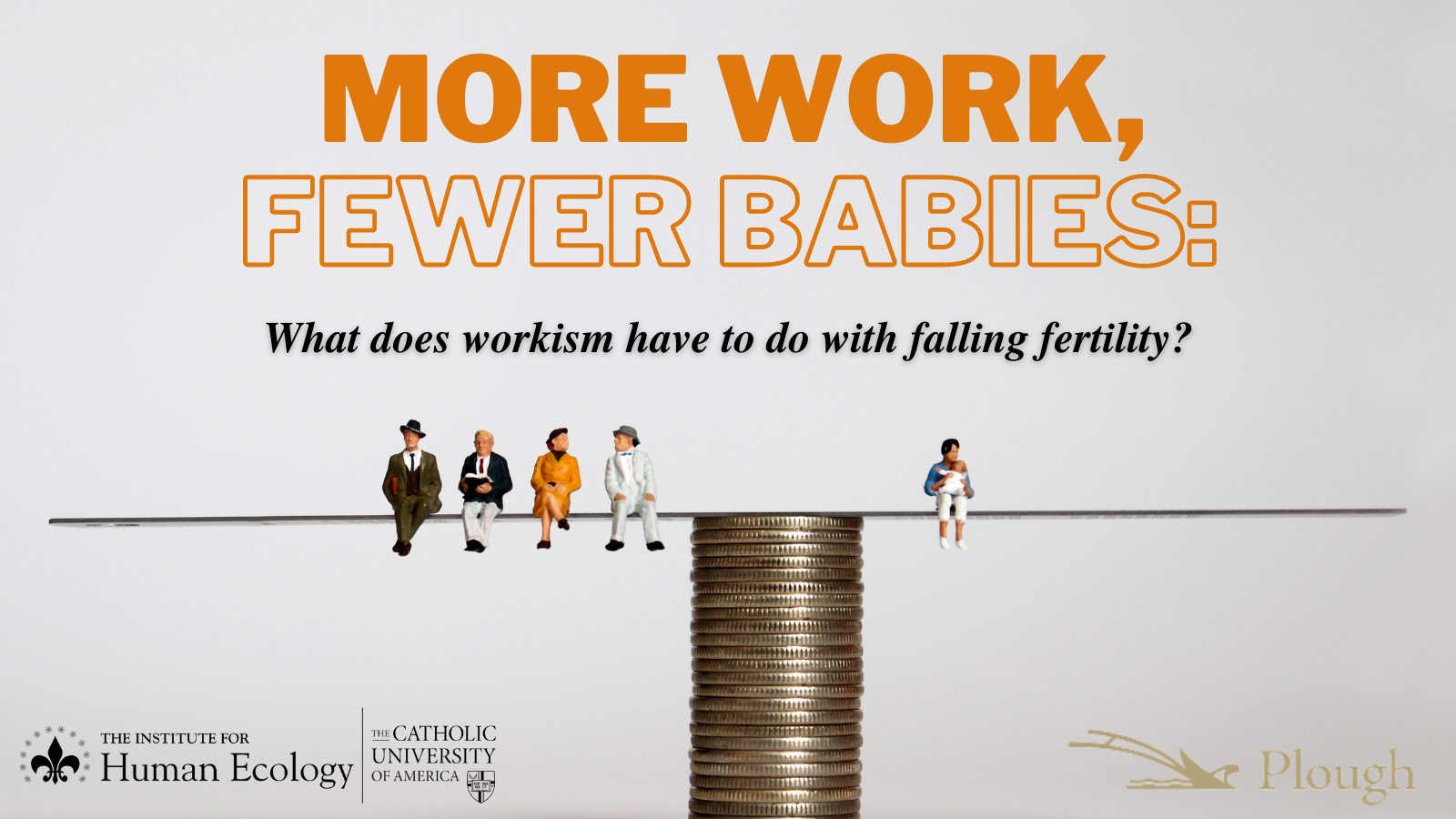 More Work, Fewer Babies: What does workism have to do with falling ...