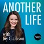 Another Life, a podcast with Joy Marie Clarkson