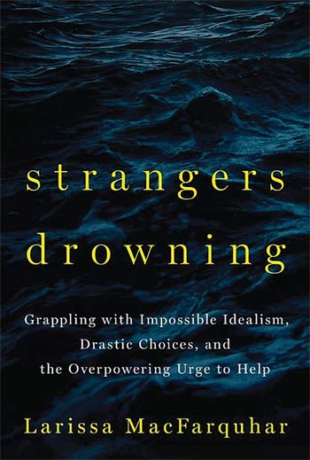 Book Cover of Strangers Drowning by Larissa MacFarquhar