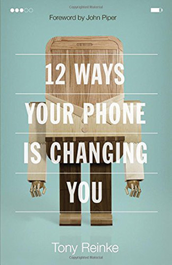 Cover image of 12 Ways Your Phone Is Changing You by Tony Reinke