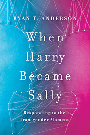 front cover of the book When Harry Becomes Sally by Ryan T. Anderson