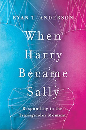 front cover of the book When Harry Becomes Sally by Ryan T. Anderson