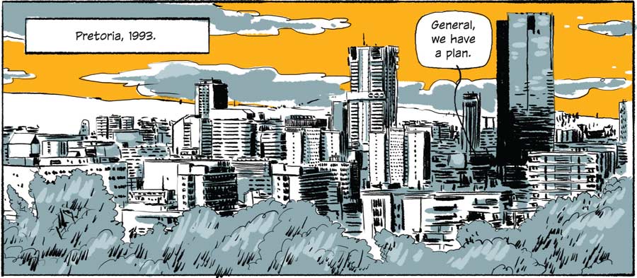 Pretoria, 1993. General, we have a plan.