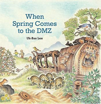 front cover of When Spring Comes to the DMZ