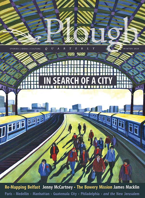 the front cover of Plough Quarterly Winter 2020 Issue 23: In Search of a City