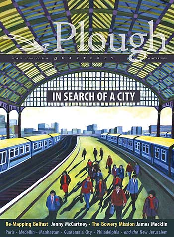 the front cover of Plough Quarterly Winter 2020 Issue 23: In Search of a City