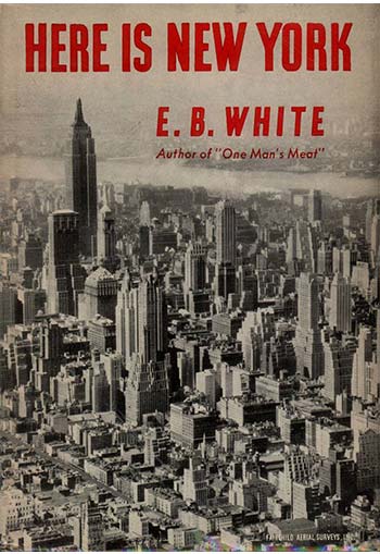 front cover of Here Is New York by E. B. White