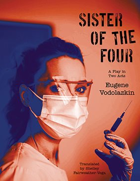 Sister of the Four, a play by Eugene Vodolazkin