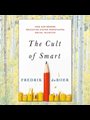 front cover of The Cult of Smart by Fredrik deBoer