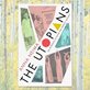 front cover of The Utopians: Six Attempts to Build the Perfect Society by Anna Neima