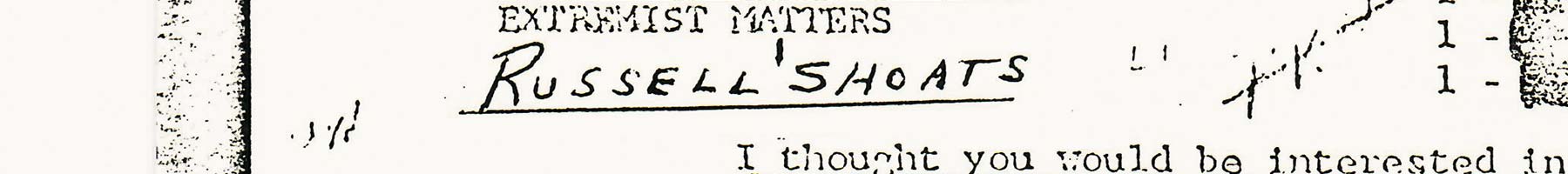 COINTELPRO files on Russell Shoatz show the direct involvement of J. Edgar Hoover, director of the FBI, and John N. Mitchell, the US attorney general, who would himself be imprisoned as a conspirator in the Watergate scandal.