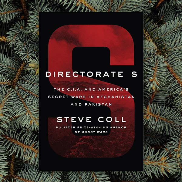 front cover of Directorate S: The C.I.A. and Americas Secret Wars in Afghanistan and Pakistan by Steve Coll