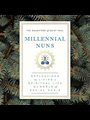 front cover of Millenial Nuns: Reflections on Living a Spiritual Life in a World of Social Media by the Daughters of St. Paul