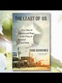 cover of The Least of Us: of True Tales of America and Hope in the Time of Fentanyl and Meth by Sam Quinones
