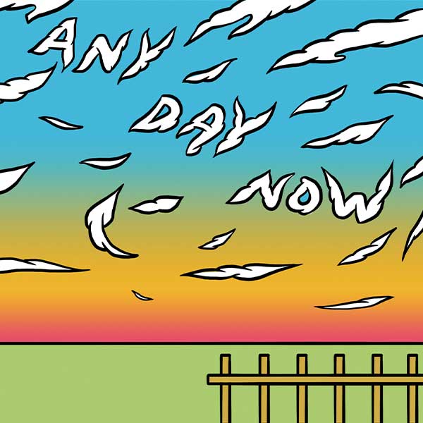 cartoon illustration of clouds spelling out Any Day Now